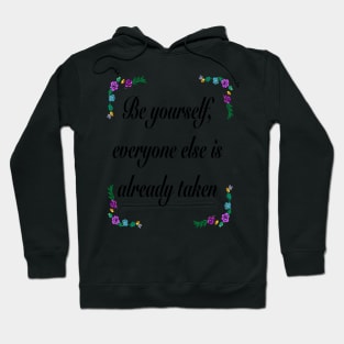 Inspirational motivational affirmation quote  - Be yourself Hoodie